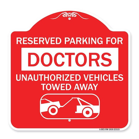 Signmission Reserved Parking for Doctors Unauthorized Vehicles Towed Away, A-DES-RW-1818-23115 A-DES-RW-1818-23115